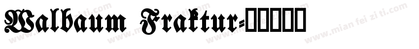 Walbaum Fraktur字体转换